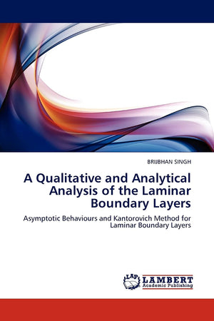 A Qualitative and Analytical Analysis of the Laminar Boundary Layers: Asymptotic Behaviours and Kantorovich Method for Laminar B,Used