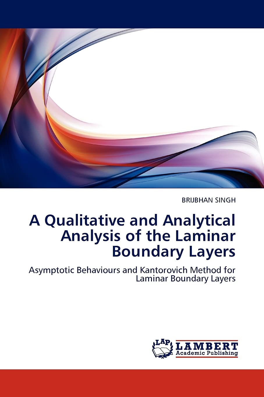 A Qualitative and Analytical Analysis of the Laminar Boundary Layers: Asymptotic Behaviours and Kantorovich Method for Laminar B,Used