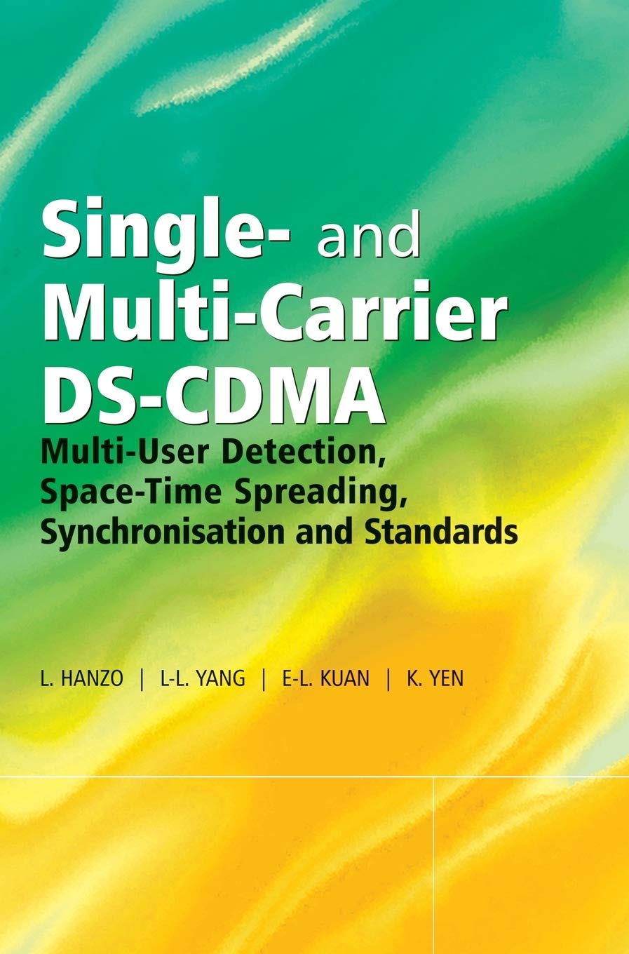 Single and MultiCarrier DSCDMA: MultiUser Detection, SpaceTime Spreading, Synchronisation, Networking and Standards (IEEE P,Used