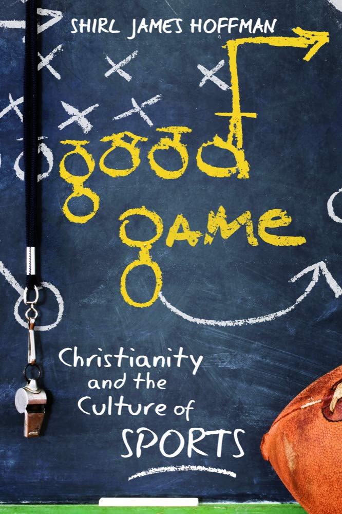 Good Game: Christianity and the Culture of Sports,Used
