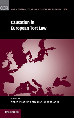 Causation in European Tort Law (The Common Core of European Private Law),Used