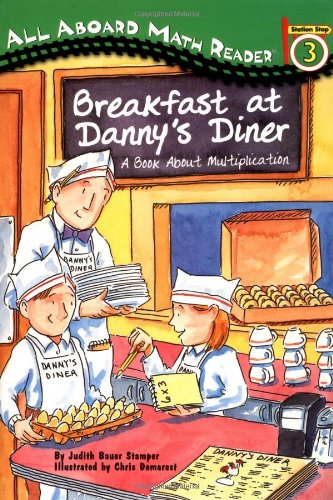 All Aboard Math Reader Station Stop 3 Breakfast At Danny'S Diner: A Bookabout Multiplication: A Book About Multiplication,New