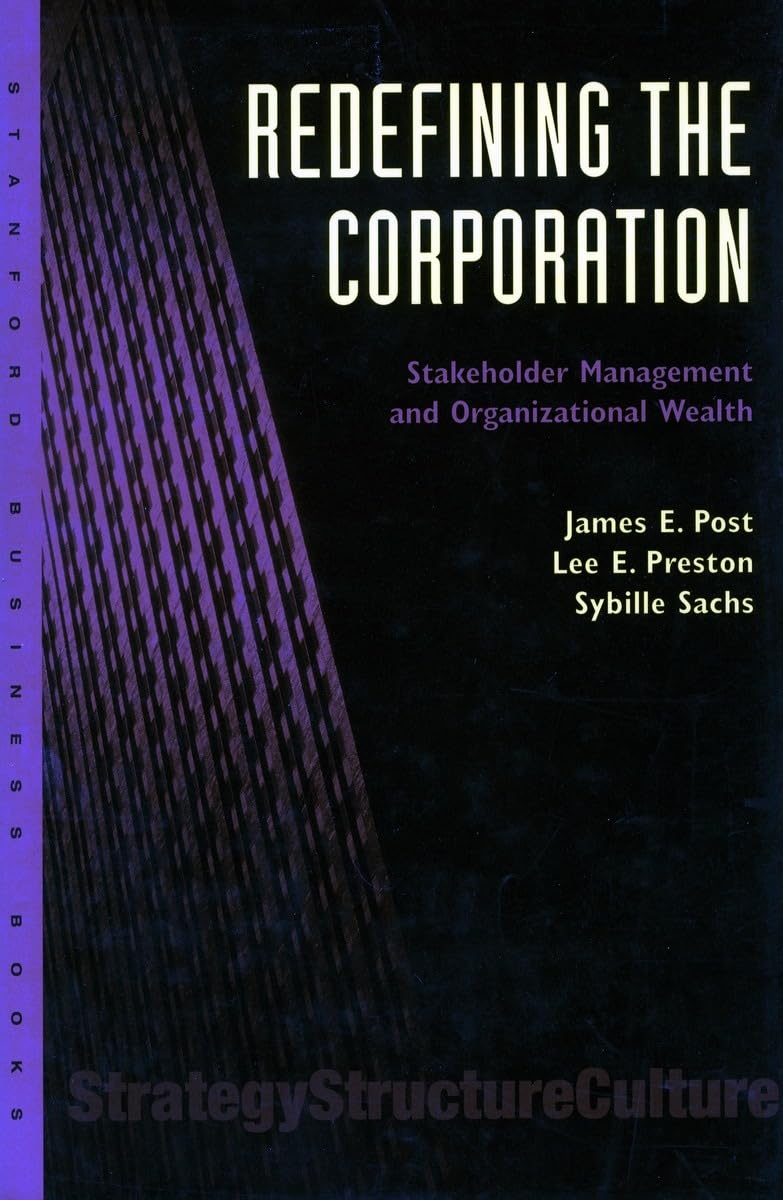 Redefining The Corporation: Stakeholder Management And Organizational Wealth,New