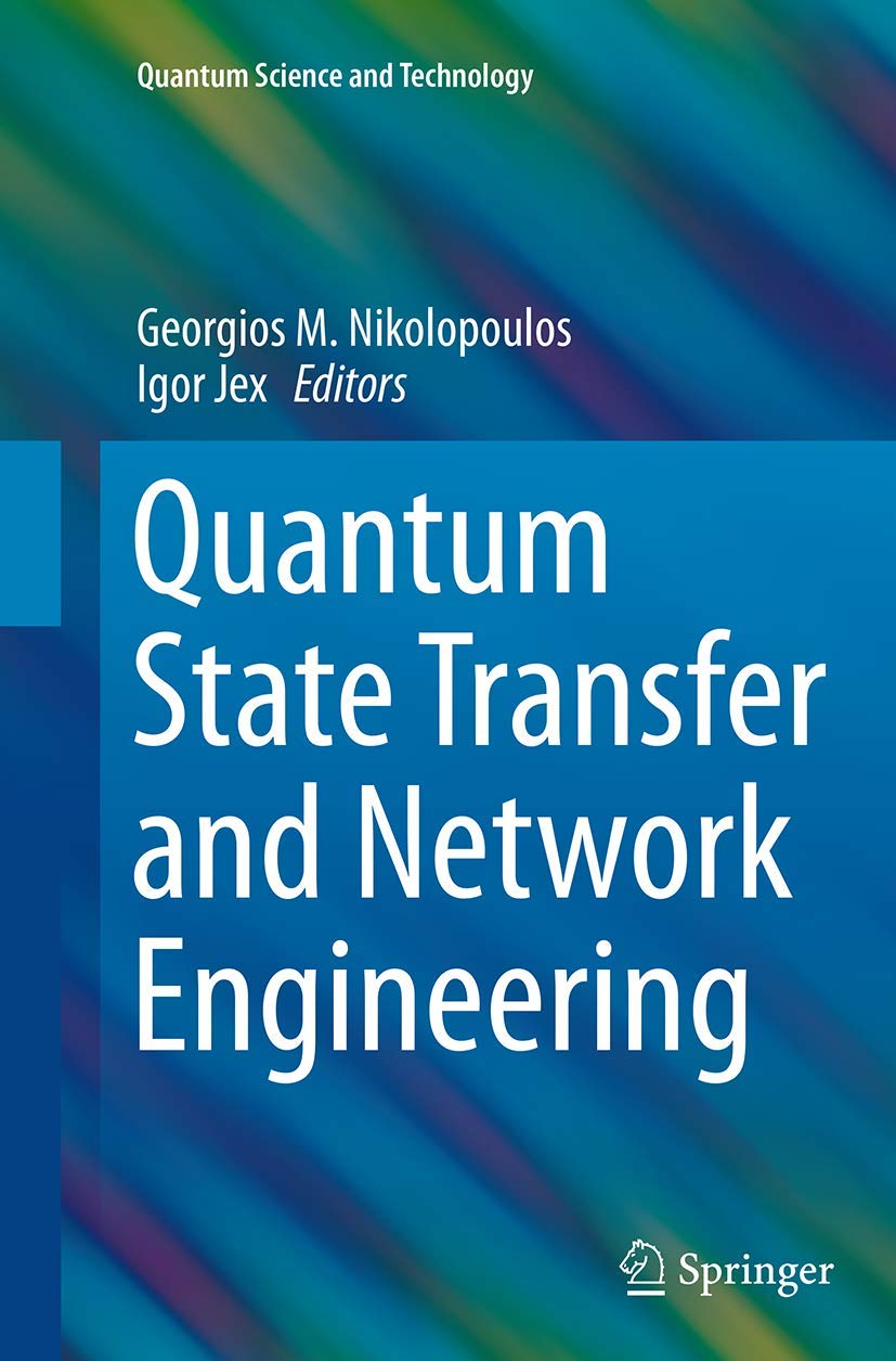 Quantum State Transfer and Network Engineering (Quantum Science and Technology),Used