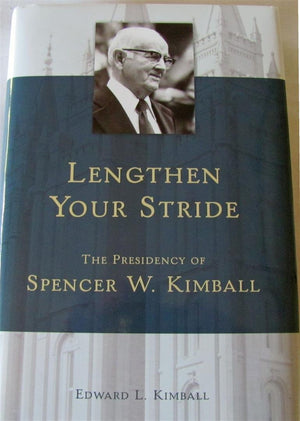 Lengthen Your Stride: The Presidency of Spencer W. Kimball,Used