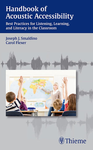 Handbook of Acoustic Accessibility: Best Practices for Listening, Learning, and Literacy in the Classroom,Used