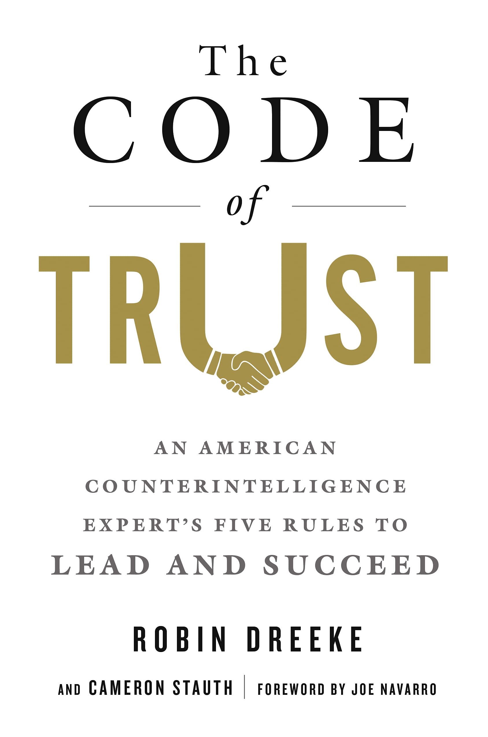 The Code of Trust: An American Counterintelligence Expert's Five Rules to Lead and Succeed,Used