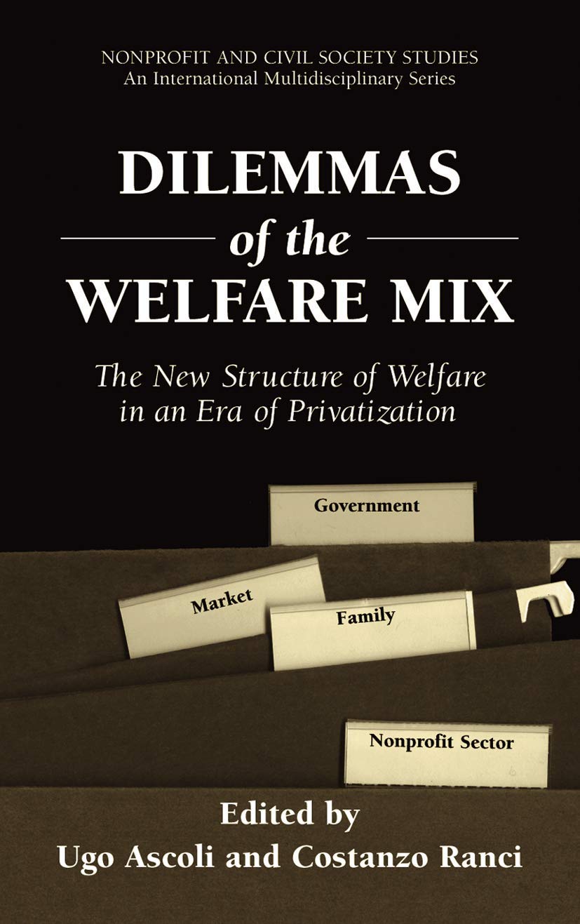 Dilemmas of the Welfare Mix: The New Structure of Welfare in an Era of Privatization (Nonprofit and Civil Society Studies),New