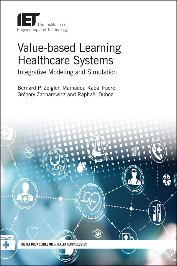 Valuebased Learning Healthcare Systems: Integrative modeling and simulation (Healthcare Technologies),Used