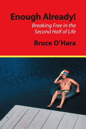 Enough Already! Breaking Free in the Second Half of Life,Used