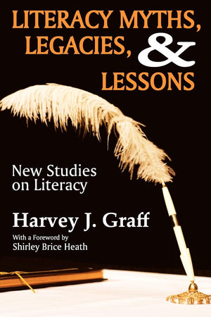 Literacy Myths, Legacies, and Lessons: New Studies on Literacy,Used