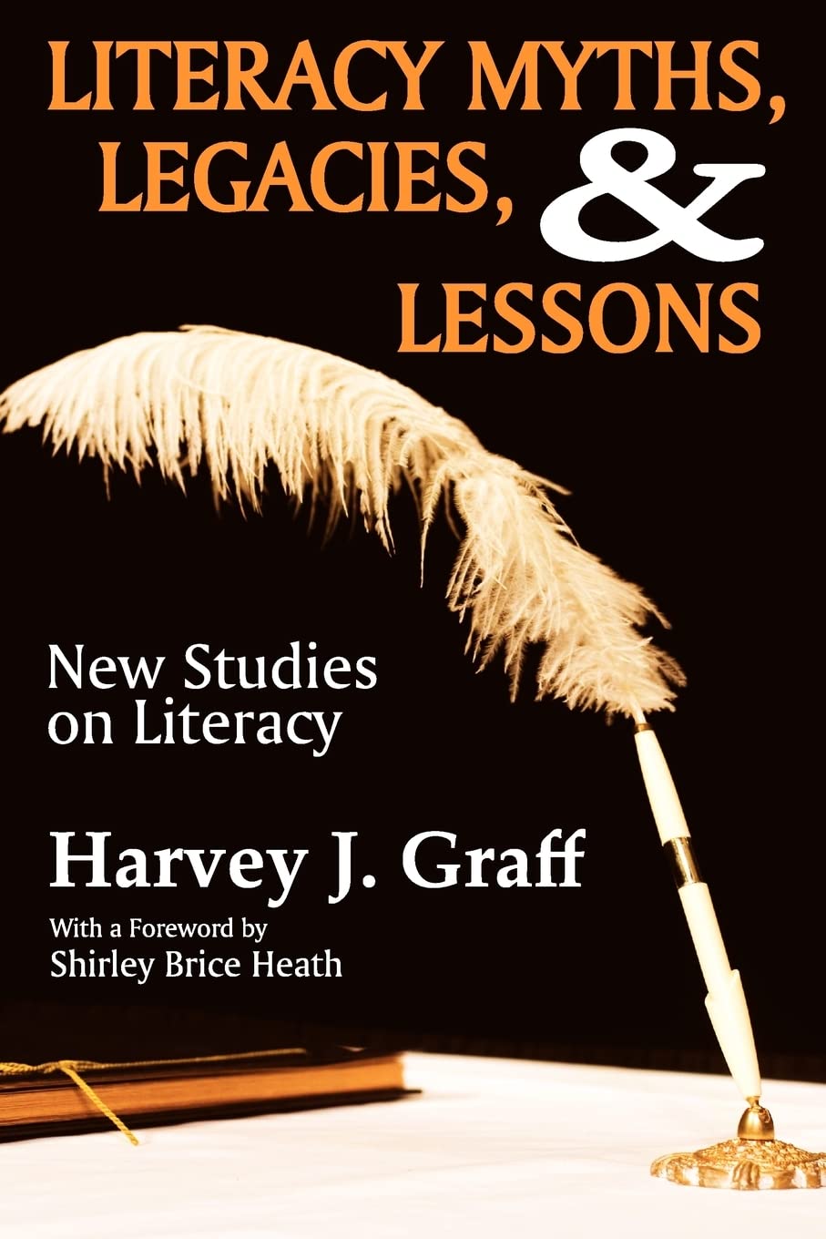 Literacy Myths, Legacies, and Lessons: New Studies on Literacy,Used