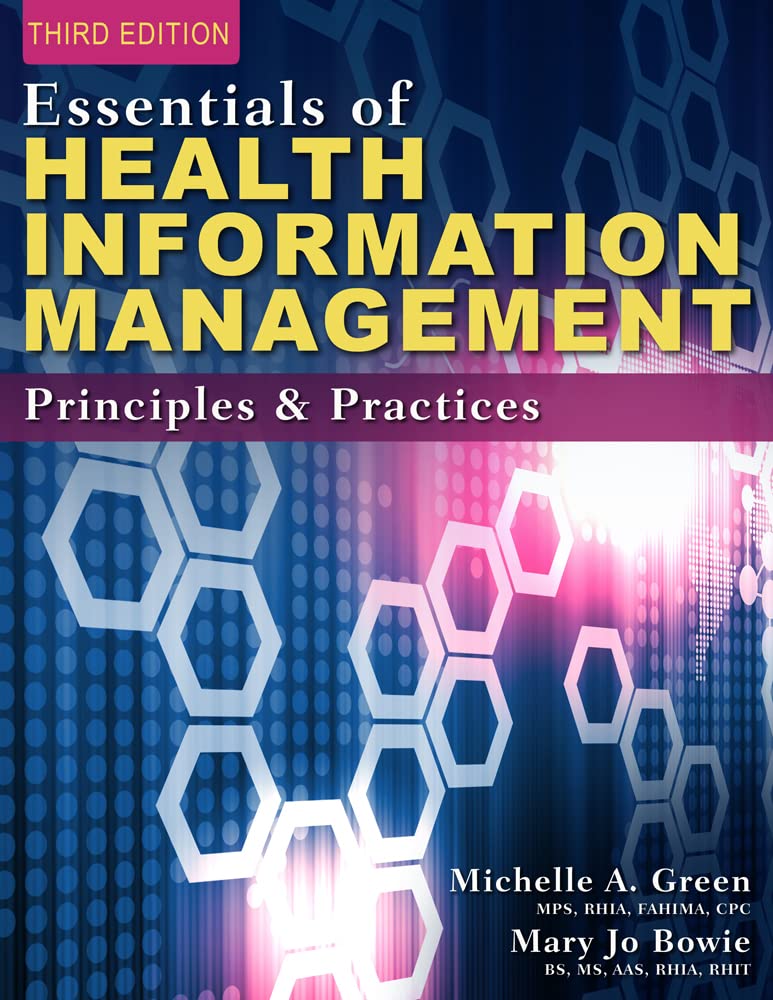 Essentials of Health Information Management: Principles and Practices,New