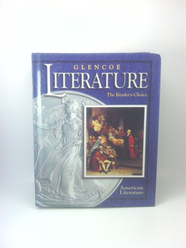 Glencoe Literature  2002 Course 6, Grade 11 American Literature : The Reader's Choice,Used