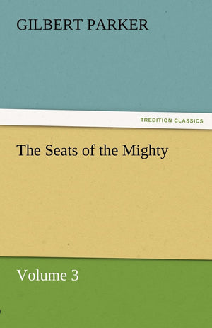 The Seats of the Mighty, Volume 3,Used