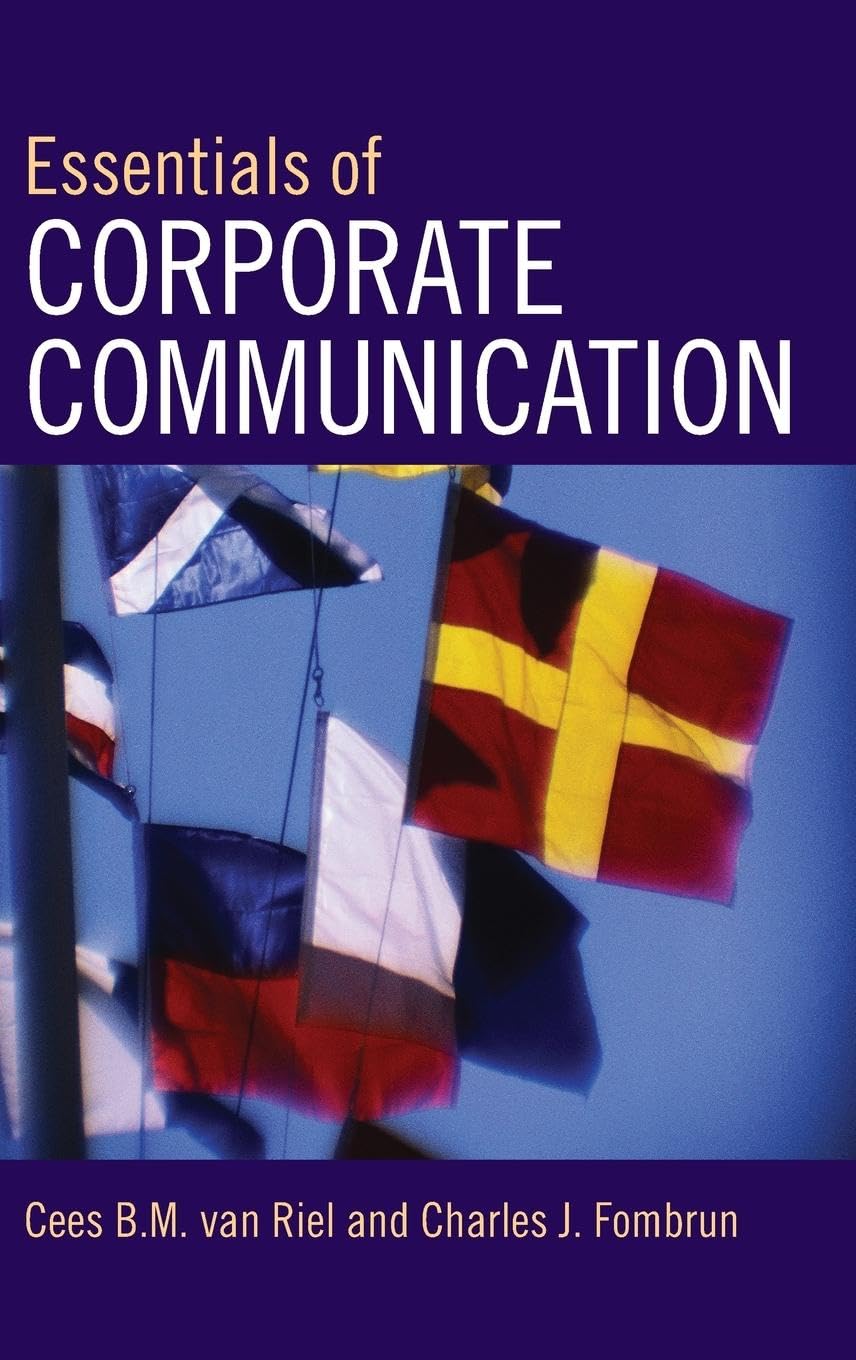 Essentials Of Corporate Communication: Implementing Practices For Effective Reputation Management