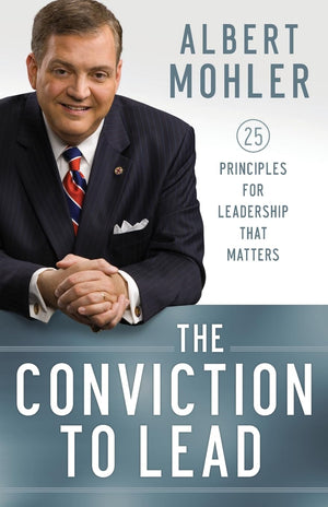 The Conviction to Lead: 25 Principles for Leadership That Matters,Used