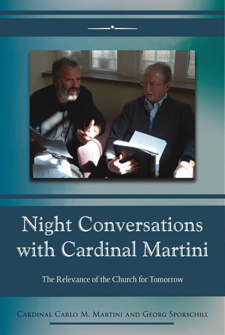 Night Conversations With Cardinal Martini: The Relevance Of The Church For Tomorrow,New