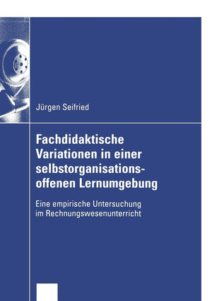 Fachdidaktische Variationen in einer selbstorganisationsoffenen Lernumgebung: Eine empirische Untersuchung im Rechnungswesenunte,Used