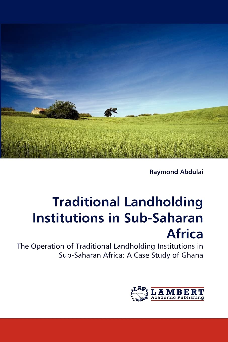 Traditional Landholding Institutions in SubSaharan Africa: The Operation of Traditional Landholding Institutions in SubSaharan,Used