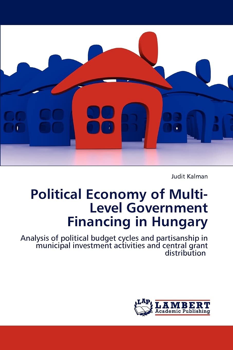 Political Economy of MultiLevel Government Financing in Hungary,Used