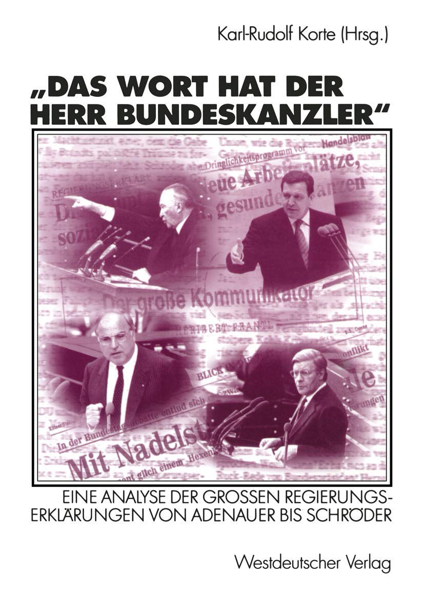 Das Wort hat der Herr Bundeskanzler: Eine Analyse der Groen Regierungserklrungen von Adenauer bis Schrder (German Edition),Used