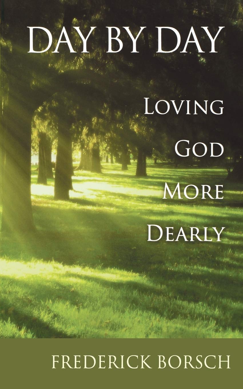 Day By Day: Loving God More Dearly,New