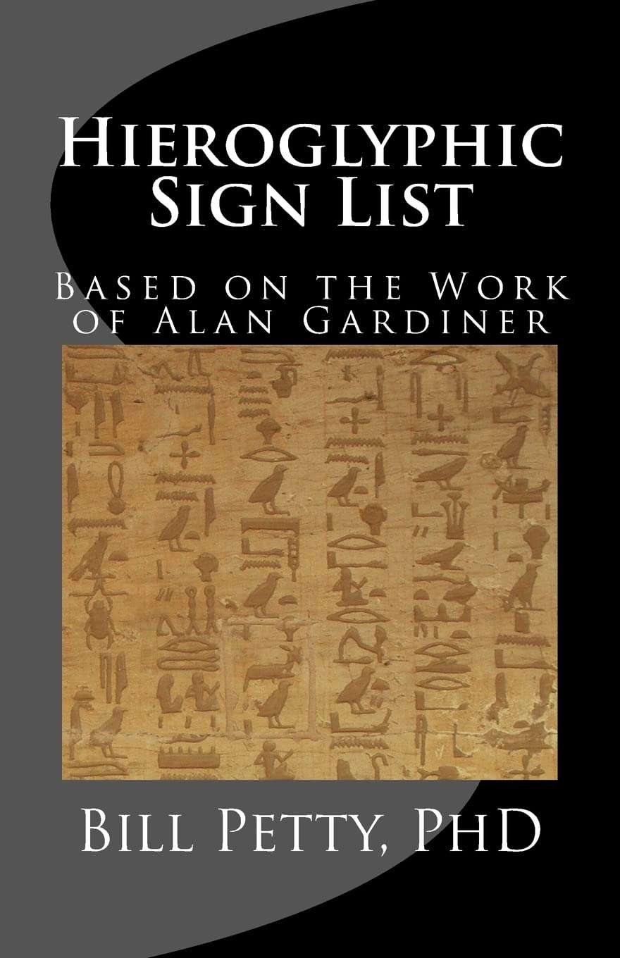 Hieroglyphic Sign List: Based On The Work Of Alan Gardiner,Used