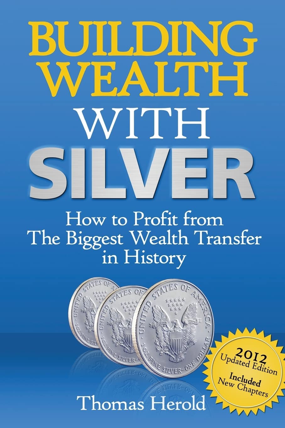 Building Wealth with Silver: How to Profit From the Biggest Wealth Transfer in History,Used