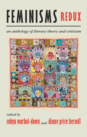 Feminisms Redux: An Anthology Of Literary Theory And Criticism,New