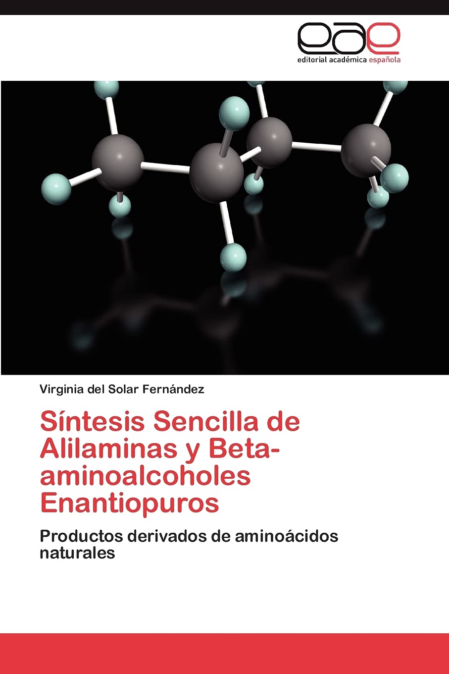 Sntesis Sencilla de Alilaminas y Betaaminoalcoholes Enantiopuros: Productos derivados de aminocidos naturales (Spanish Edit,Used