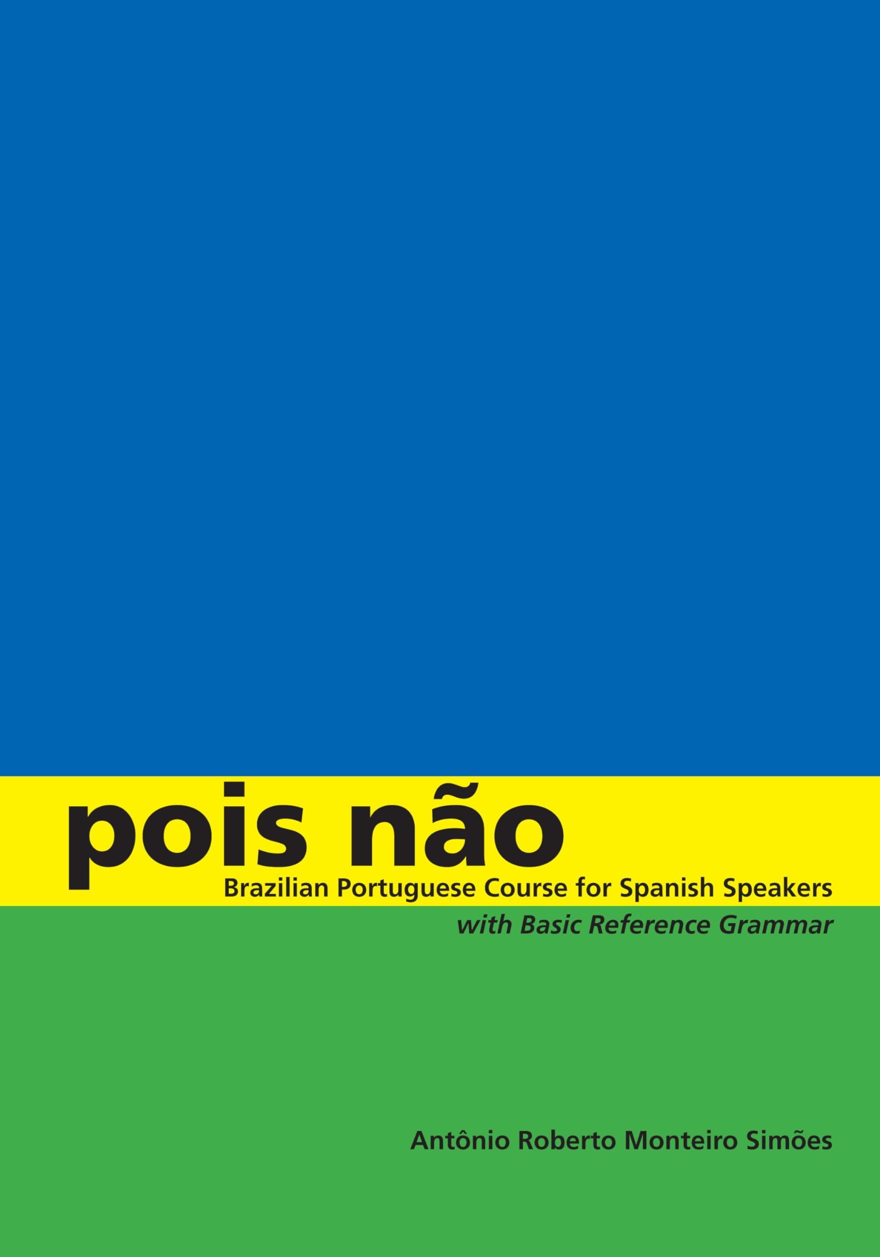 Pois no: Brazilian Portuguese Course for Spanish Speakers, with Basic Reference Grammar,Used