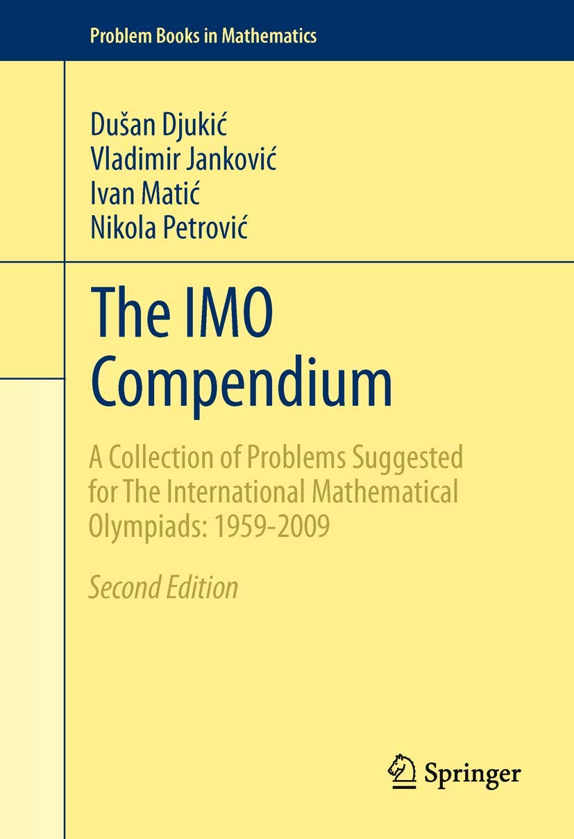 The IMO Compendium: A Collection of Problems Suggested for The International Mathematical Olympiads: 19592009 Second Edition (P,New