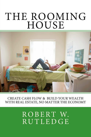 The Rooming House: Create Cash Flow & Build Your Wealth With Real Estate, No Matter The Economy,Used