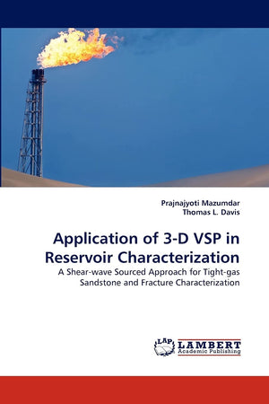 Application of 3D VSP in Reservoir Characterization: A Shearwave Sourced Approach for Tightgas Sandstone and Fracture Charact,Used