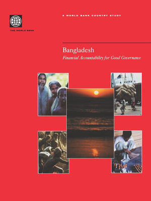 Bangladesh: Financial Accountability For Good Governance (Country Studies),New