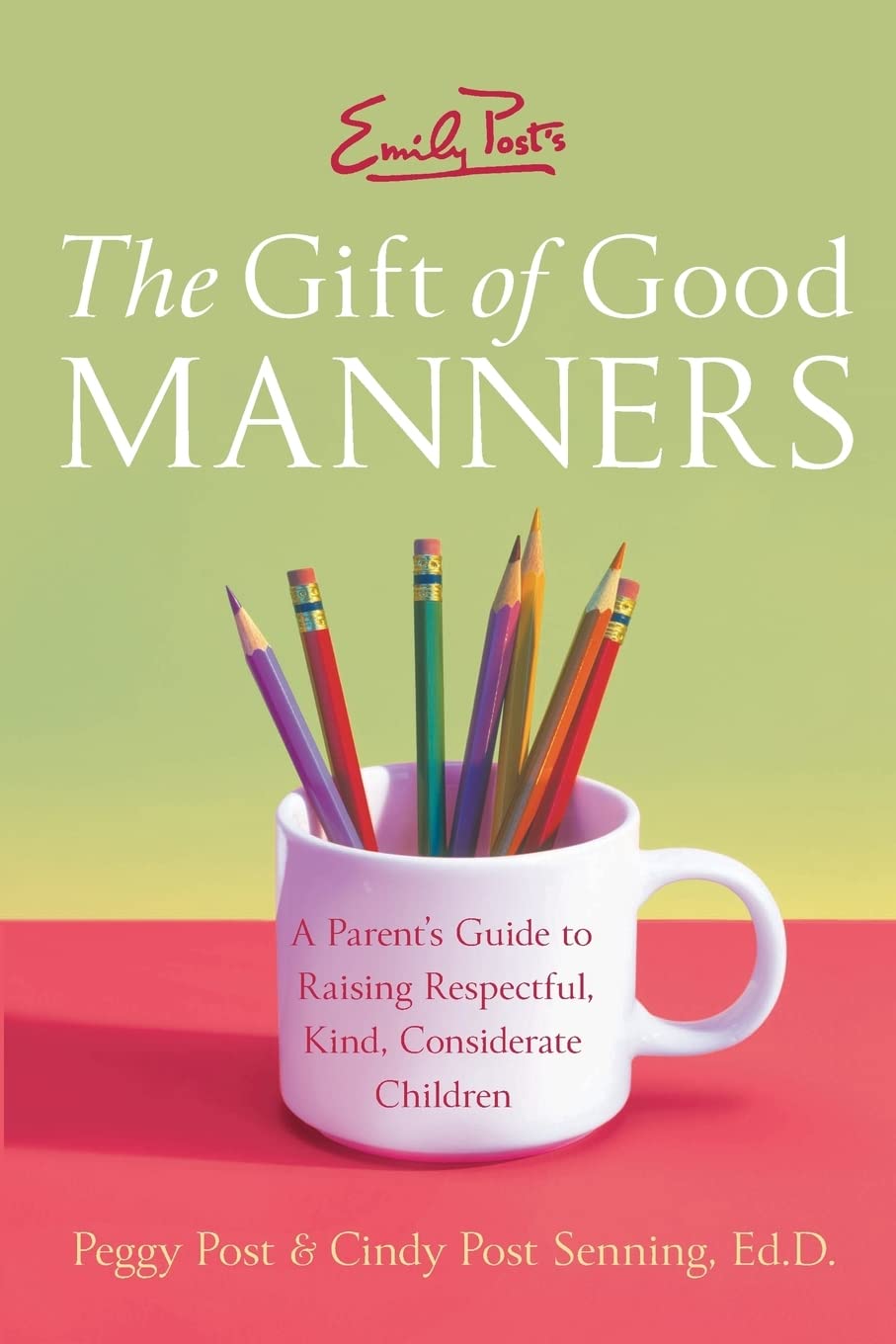 Emily Post's The Gift of Good Manners: A Parent's Guide to Raising Respectful, Kind, Considerate Children,Used