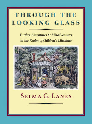 Through the Looking Glass: Further Adventures & Misadventures in the Realm of Children's Literature,Used