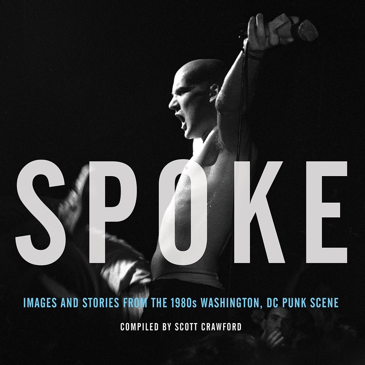 Spoke: Images and Stories from the 1980s Washington, DC Punk Scene,Used