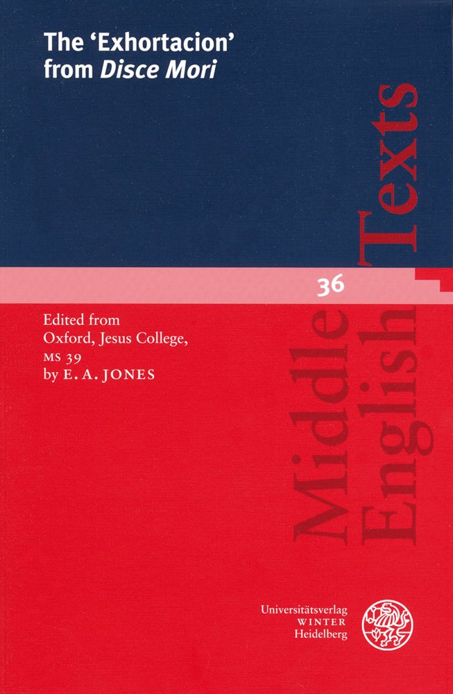 The 'Exhortacion' from 'Disce Mori': Edited from Oxford, Jesus College, MS 39 (Middle English Texts),Used