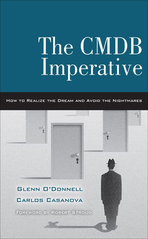 The CMDB Imperative: How to Realize the Dream and Avoid the Nightmares,Used