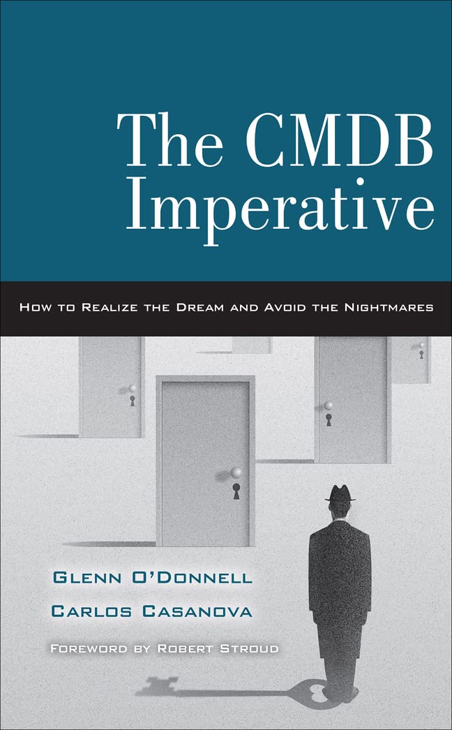 The CMDB Imperative: How to Realize the Dream and Avoid the Nightmares,Used