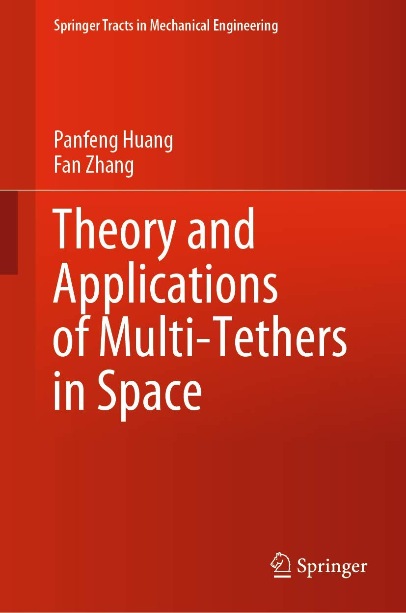 Theory and Applications of MultiTethers in Space (Springer Tracts in Mechanical Engineering),Used