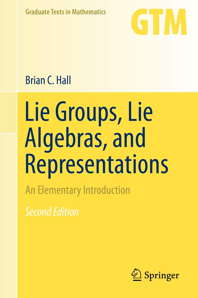 Lie Groups, Lie Algebras, and Representations: An Elementary Introduction (Graduate Texts in Mathematics, 222),New