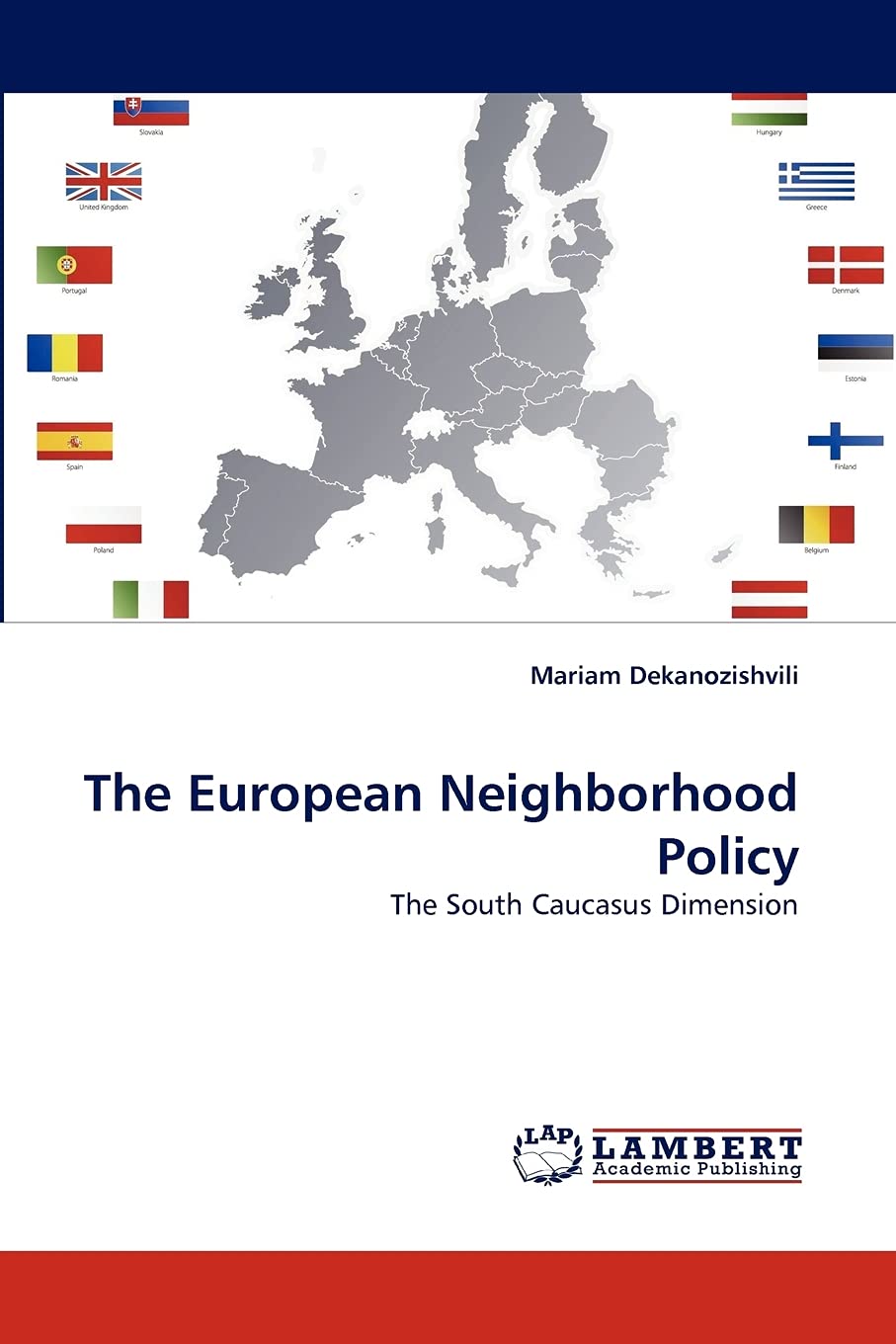 The European Neighborhood Policy: The South Caucasus Dimension,Used