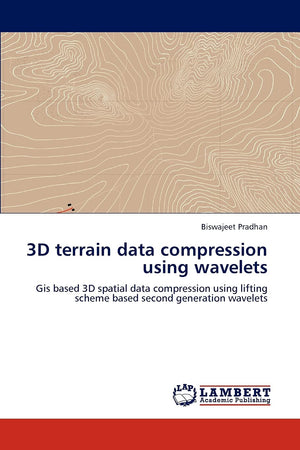 3D terrain data compression using wavelets: Gis based 3D spatial data compression using lifting scheme based second generation w,Used