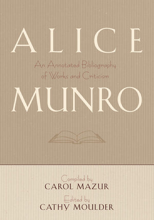 Alice Munro: An Annotated Bibliography Of Works And Criticism,Used