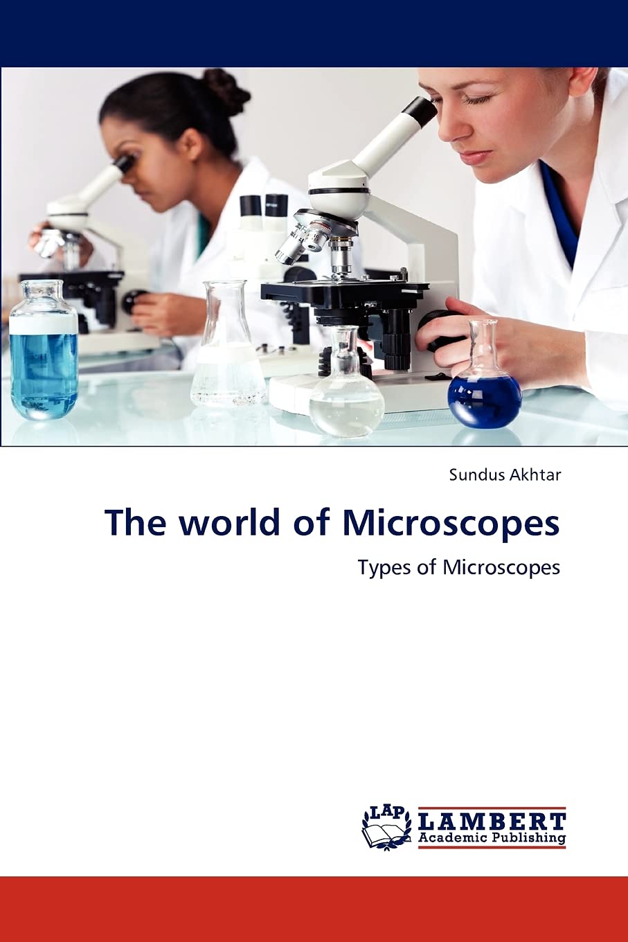 The world of Microscopes: Types of Microscopes,Used