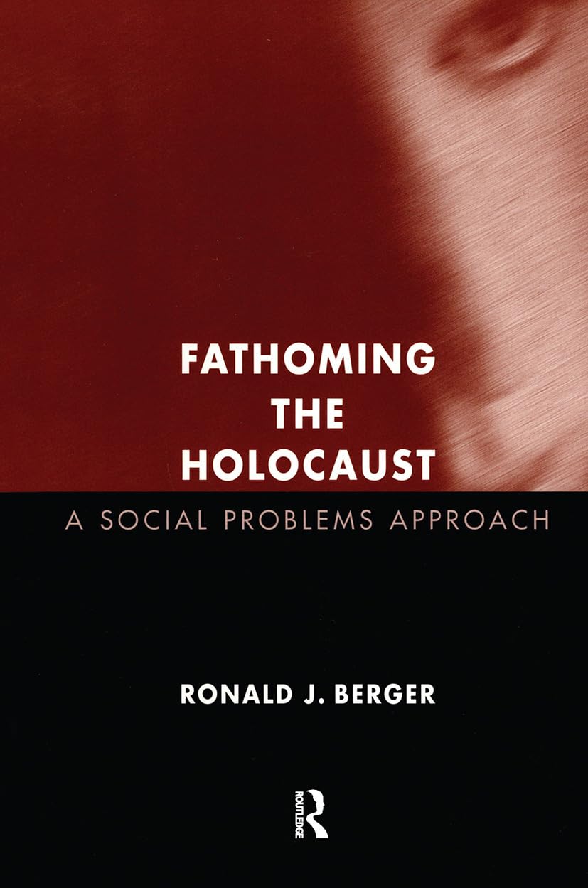 Fathoming the Holocaust: A Social Problems Approach (Social Problems & Social Issues),Used