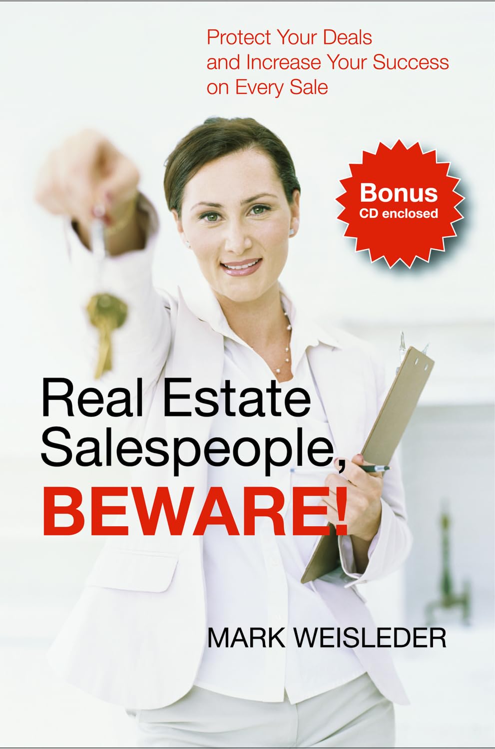 Real Estate Salespeople, Beware!: Protect Your Clients and Increase Your Success on Every Deal,Used